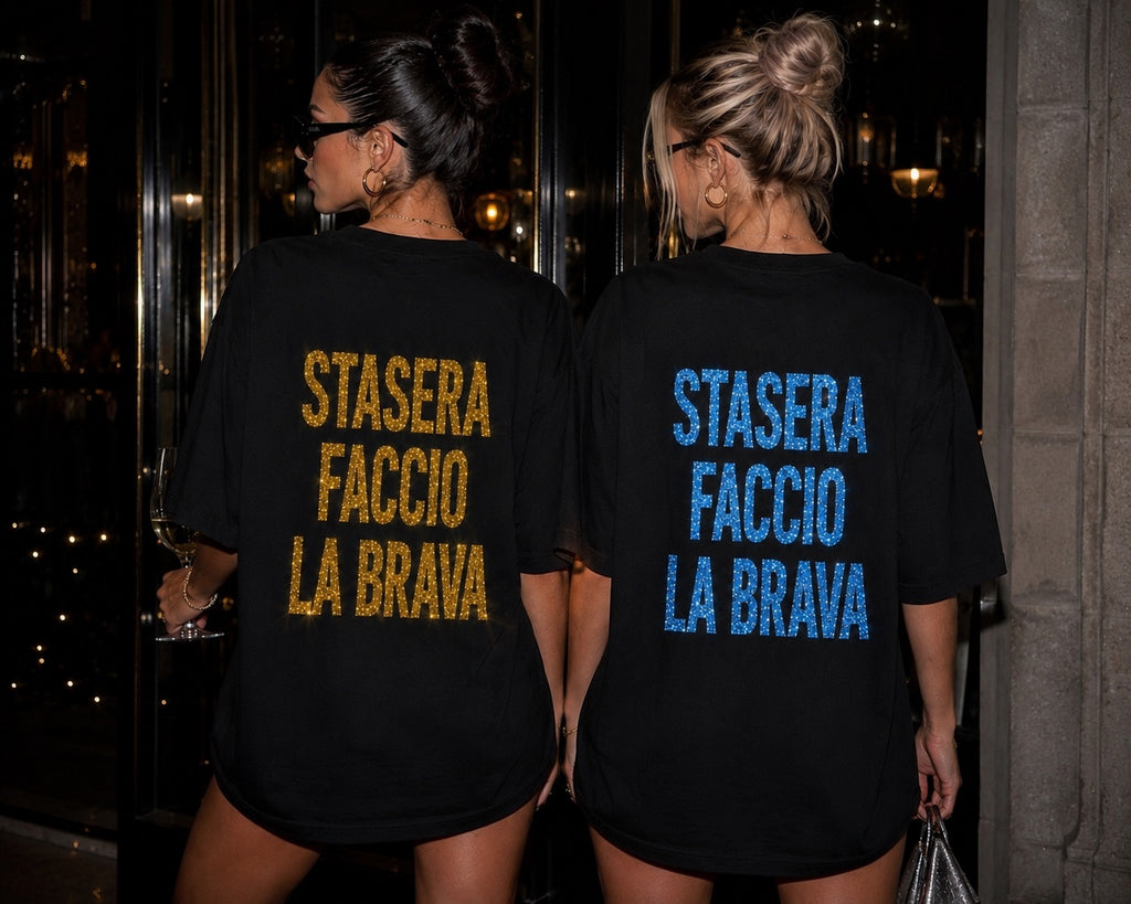 T-Shirt Stasera Faccio La Brava