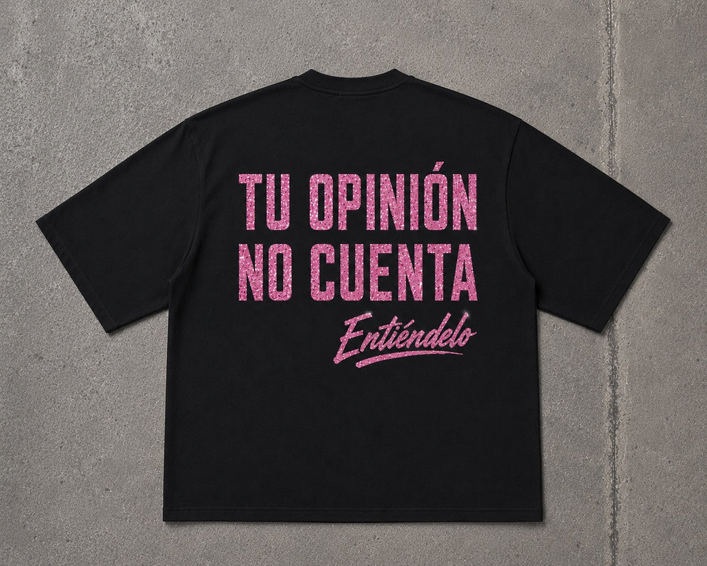 T-Shirt Tu Opinión No Cuenta